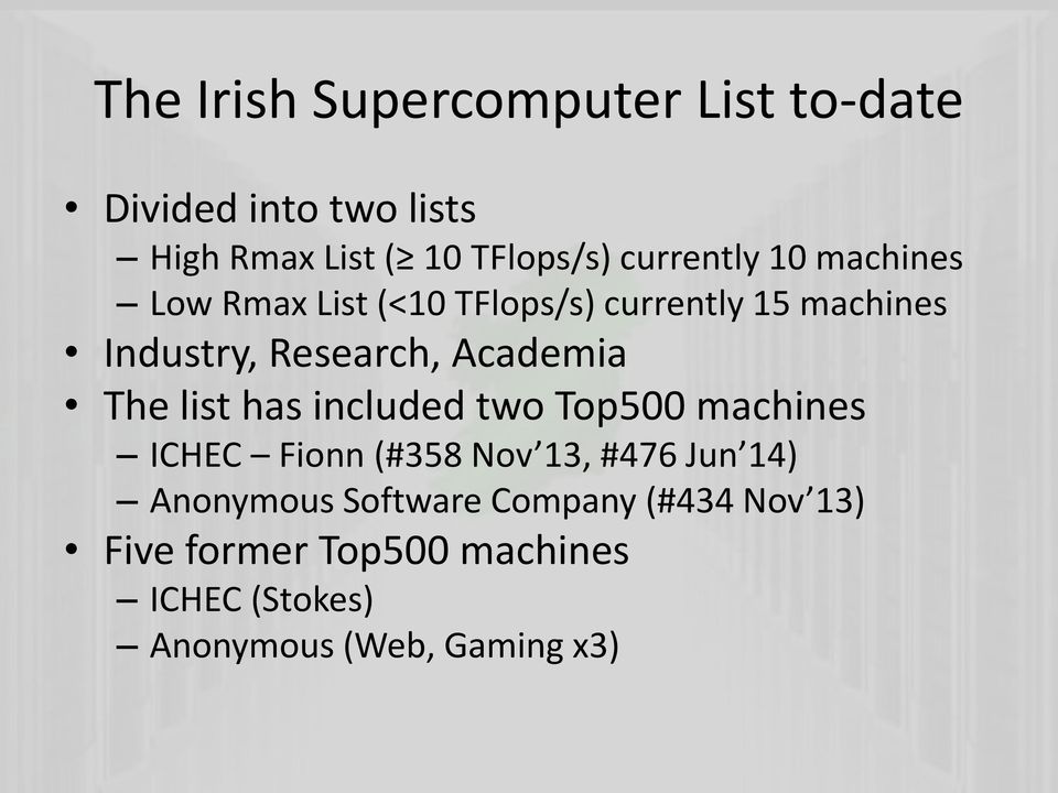 Academia The list has included two Top500 machines ICHEC Fionn (#358 Nov 13, #476 Jun 14)