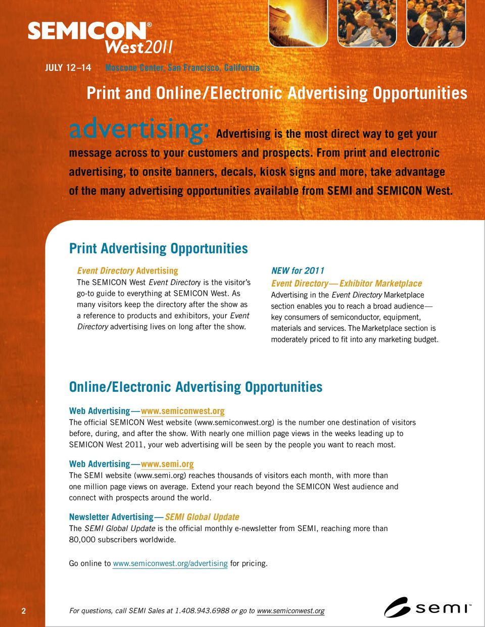 Print Advertising Opportunities Event Directory Advertising The SEMICON West Event Directory is the visitor s go-to guide to everything at SEMICON West.