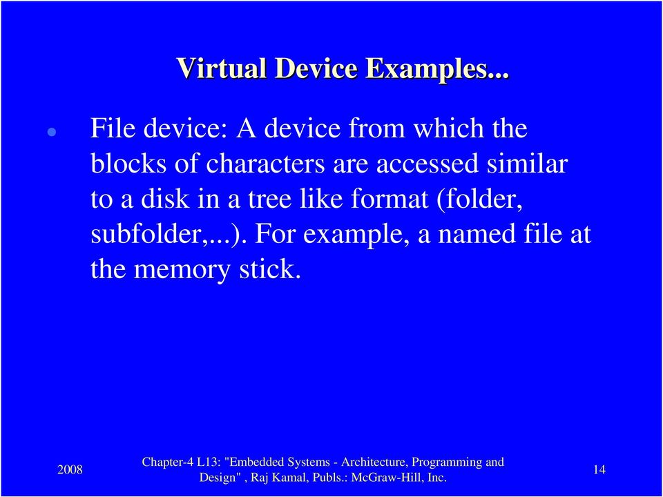 characters are accessed similar to a disk in a tree