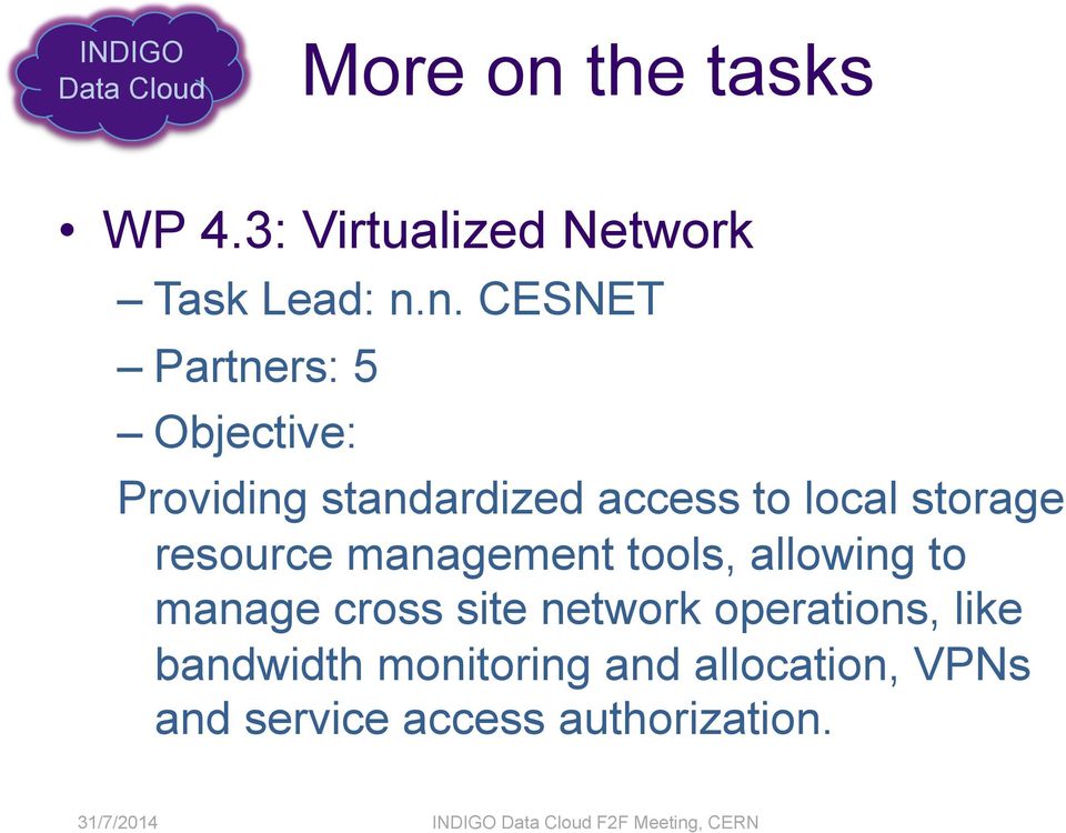 n. CESNET Partners: 5 Objective: Providing standardized access to local