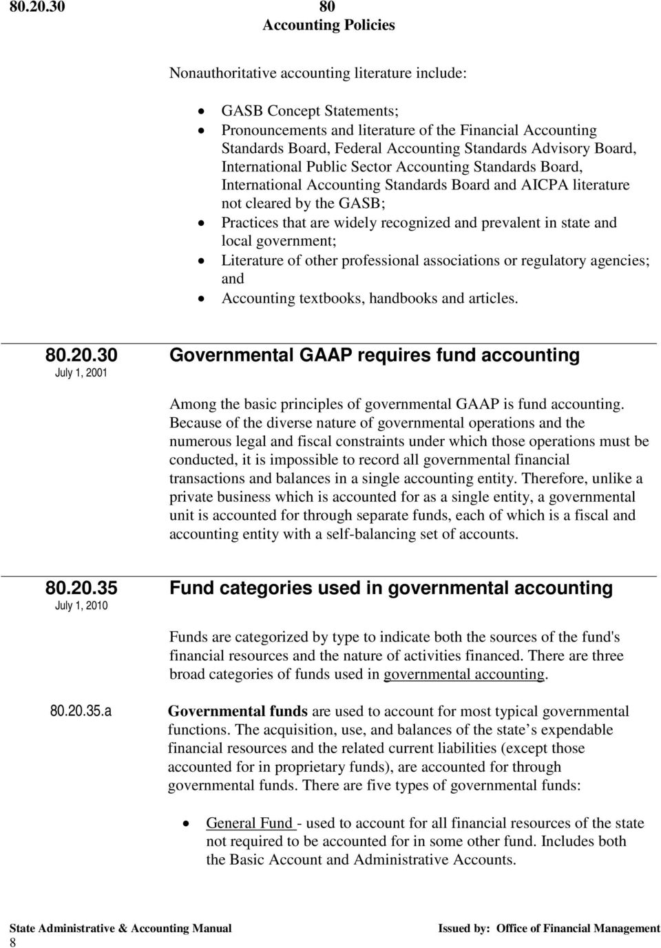 International Public Sector Accounting Standards Board, International Accounting Standards Board and AICPA literature not cleared by the GASB; Practices that are widely recognized and prevalent in