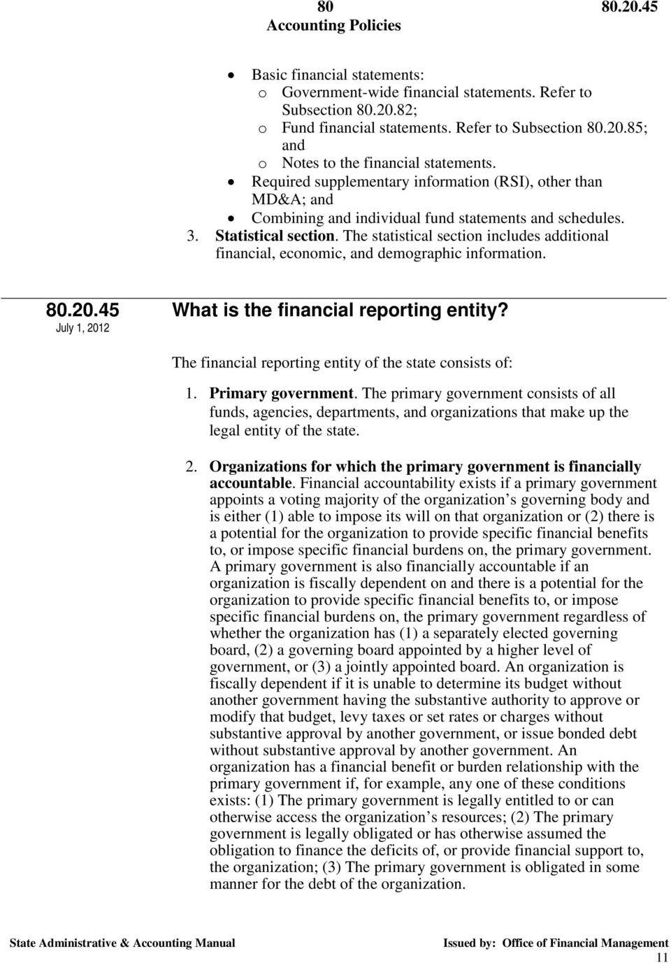 The statistical section includes additional financial, economic, and demographic information. 80.20.45 July 1, 2012 What is the financial reporting entity?