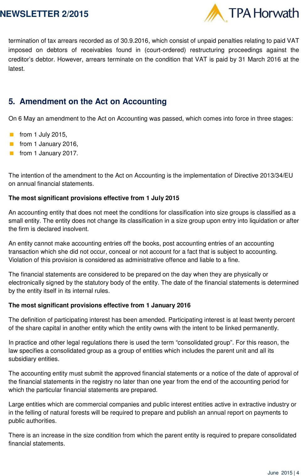 However, arrears terminate on the condition that VAT is paid by 31 March 2016 at the latest. 5.