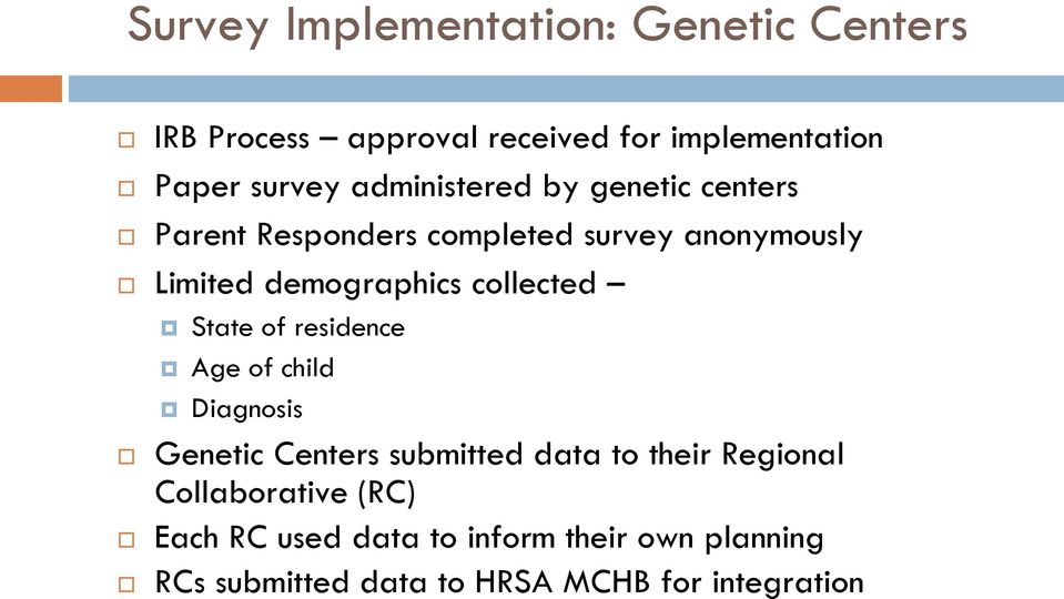 collected State of residence Age of child Diagnosis Genetic Centers submitted data to their Regional