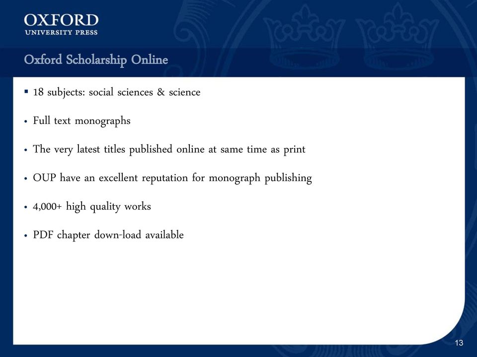 same time as print OUP have an excellent reputation for monograph