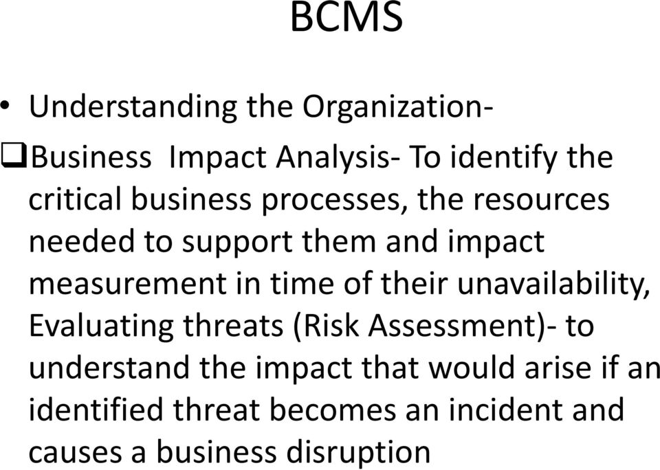 of their unavailability, Evaluating threats (Risk Assessment)- to understand the impact