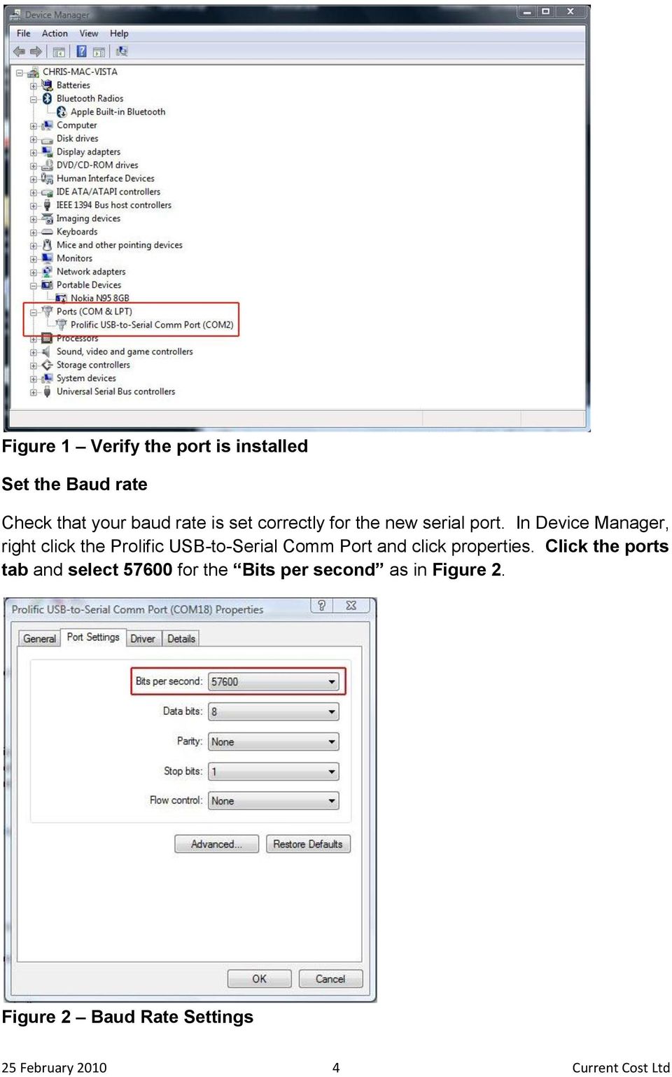 In Device Manager, right click the Prolific USB-to-Serial Comm Port and click properties.