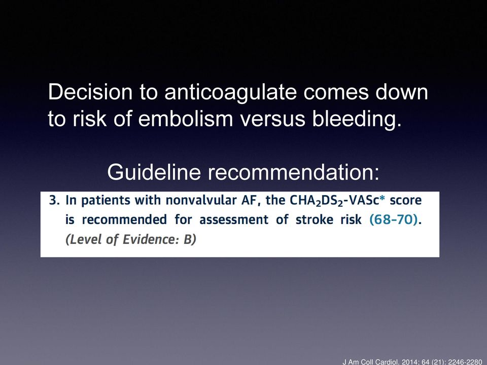 to anticoagulate comes down to risk