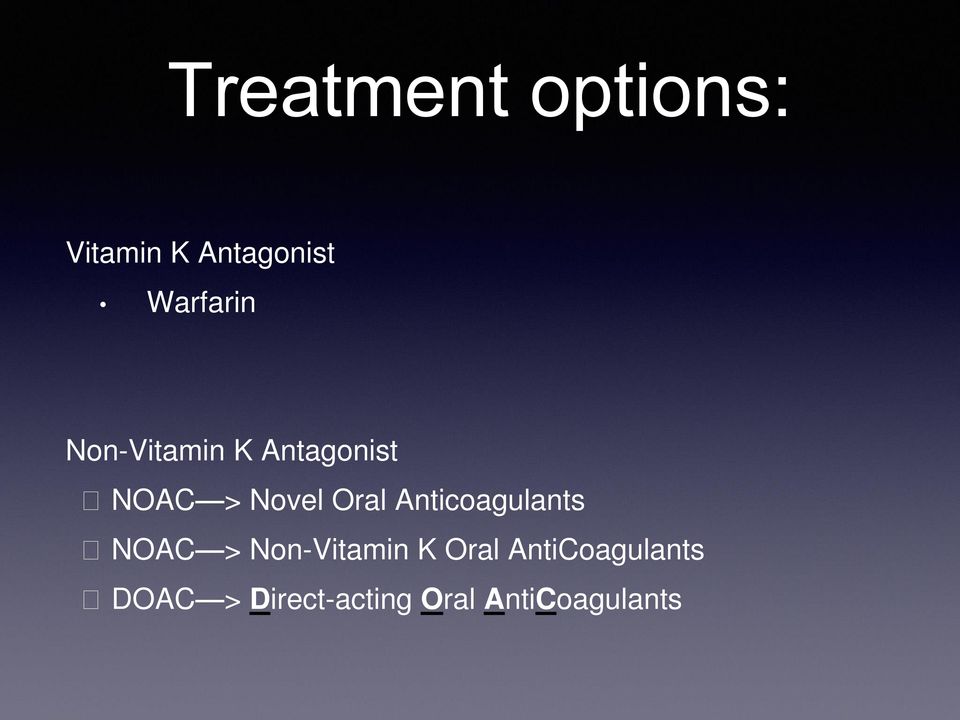 Oral Anticoagulants NOAC > Non-Vitamin K Oral