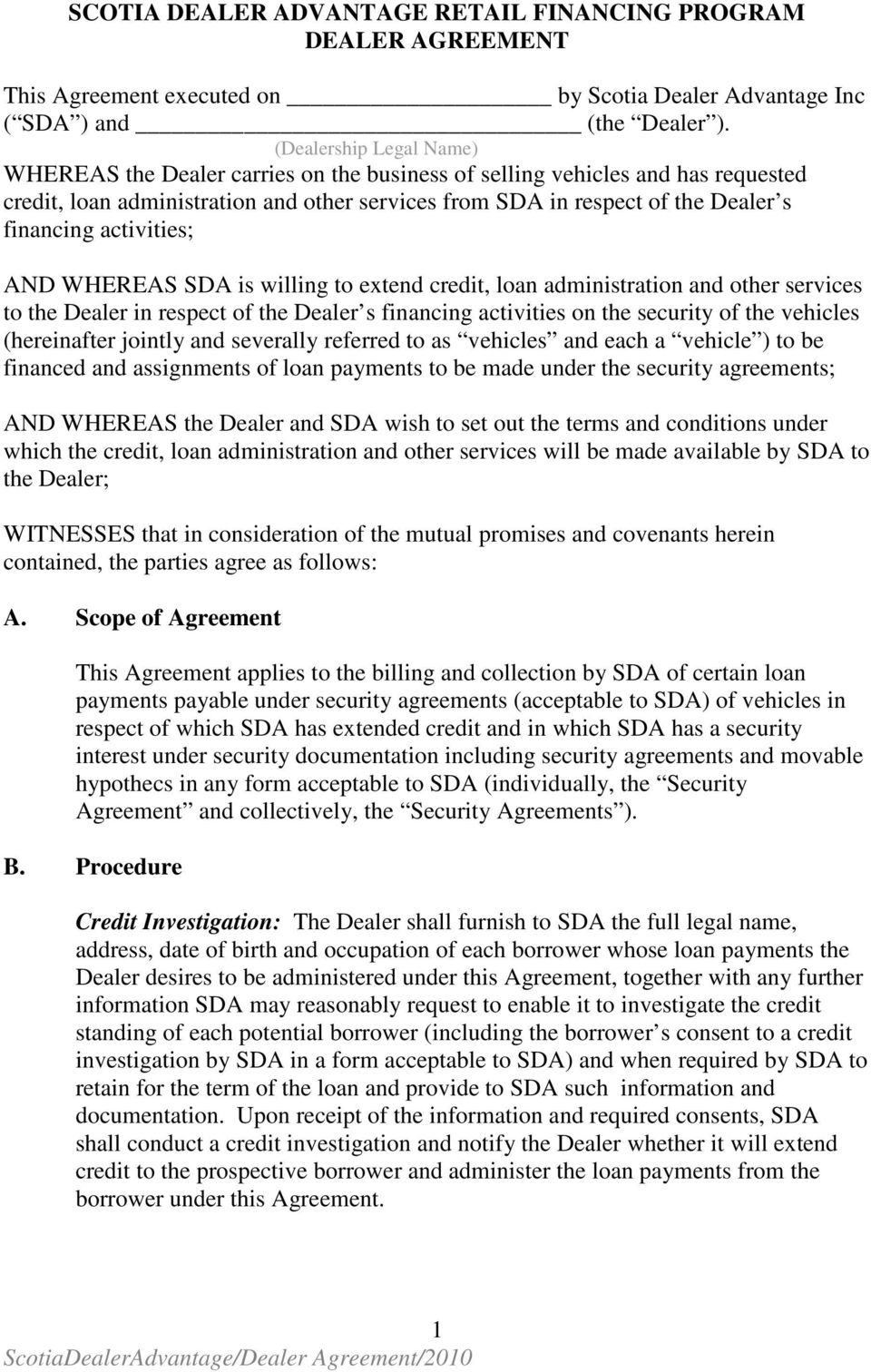 activities; AND WHEREAS SDA is willing to extend credit, loan administration and other services to the Dealer in respect of the Dealer s financing activities on the security of the vehicles