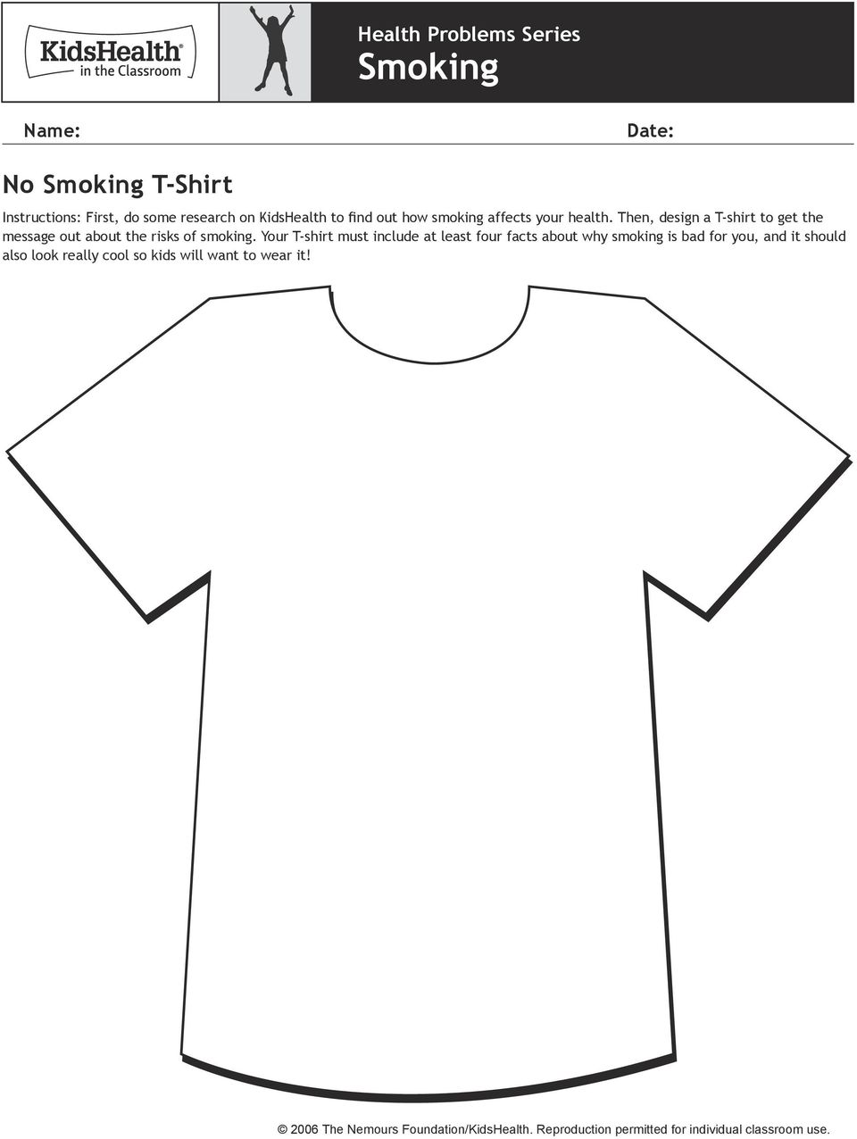 Then, design a T-shirt to get the message out about the risks of smoking.