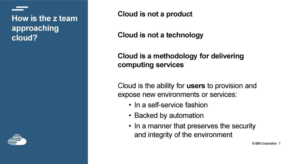 computing services Cloud is the ability for users to provision and expose new environments