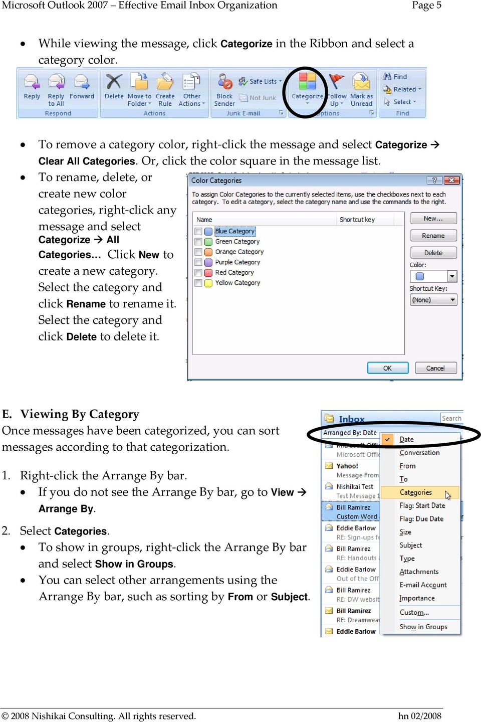 To rename, delete, or create new color categories, right click any message and select Categorize All Categories Click New to create a new category. Select the category and click Rename to rename it.