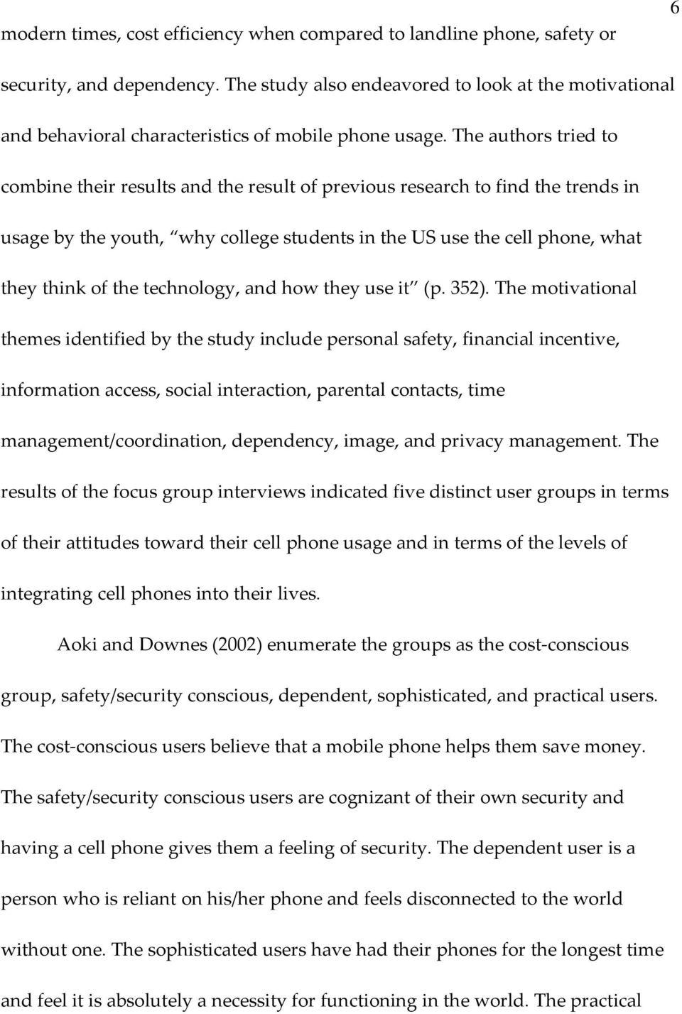 The authors tried to combine their results and the result of previous research to find the trends in usage by the youth, why college students in the US use the cell phone, what they think of the