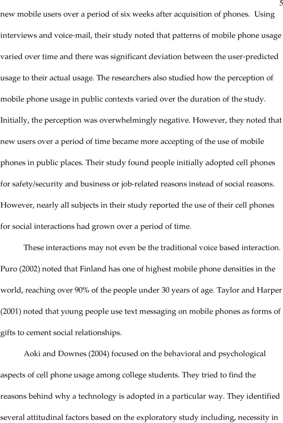 The researchers also studied how the perception of mobile phone usage in public contexts varied over the duration of the study. Initially, the perception was overwhelmingly negative.