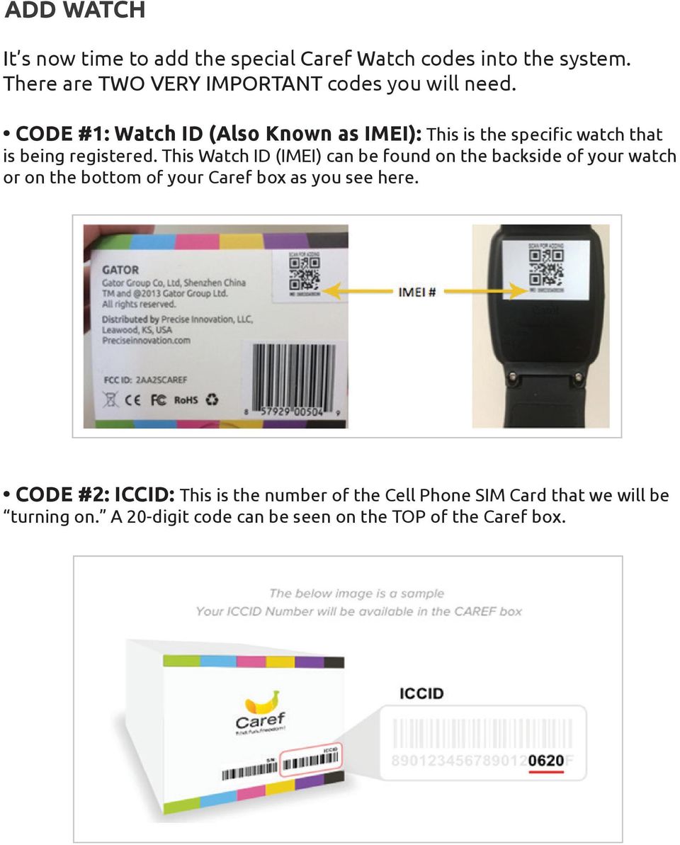 CODE #1: Watch id (also Known as imei): This is the specific watch that is being registered.