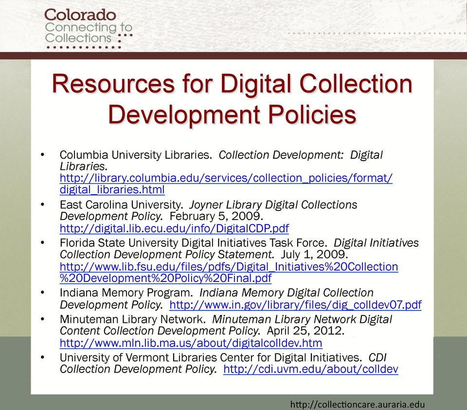 edu/info/digitalcdp.pdf Florida State University Digital Initiatives Task Force. Digital Initiatives Collection Development Policy Statement. July 1, 2009. http://www.lib.fsu.