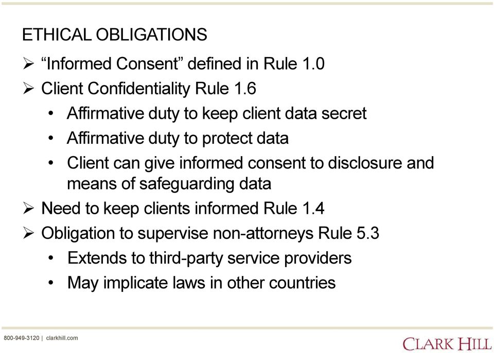 informed consent to disclosure and means of safeguarding data Need to keep clients informed Rule 1.