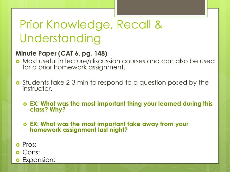 Students take 2-3 min to respond to a question posed by the instructor.
