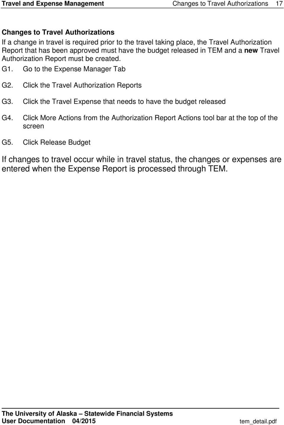 Click the Travel Authorization Reports G3. Click the Travel Expense that needs to have the budget released G4.