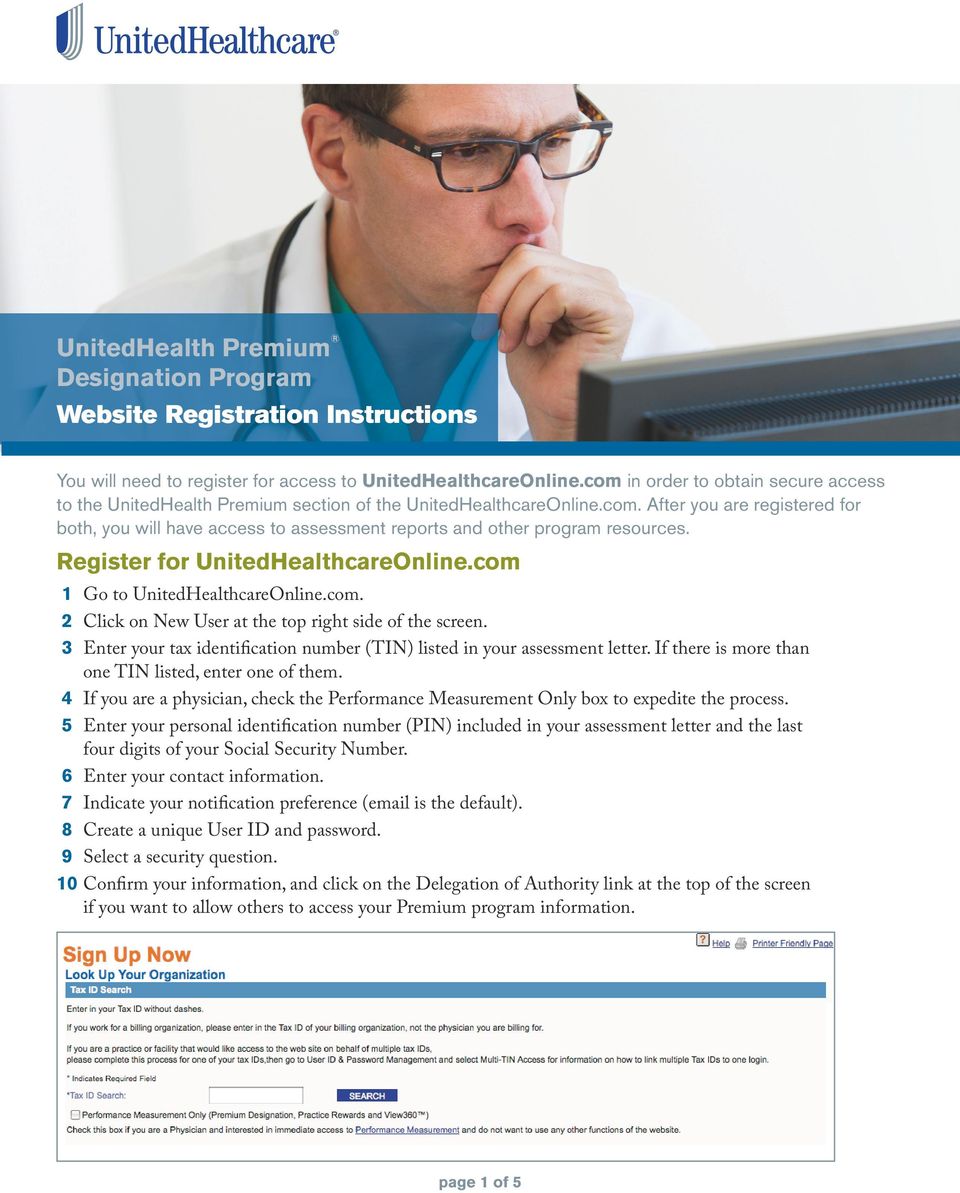 Register for UnitedHealthcareOnline.com 1 Go to UnitedHealthcareOnline.com. 2 Click on New User at the top right side of the screen.