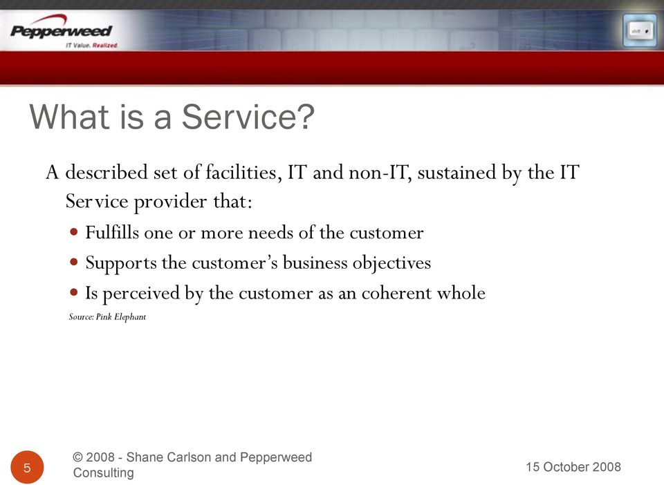Service provider that: Fulfills one or more needs of the customer