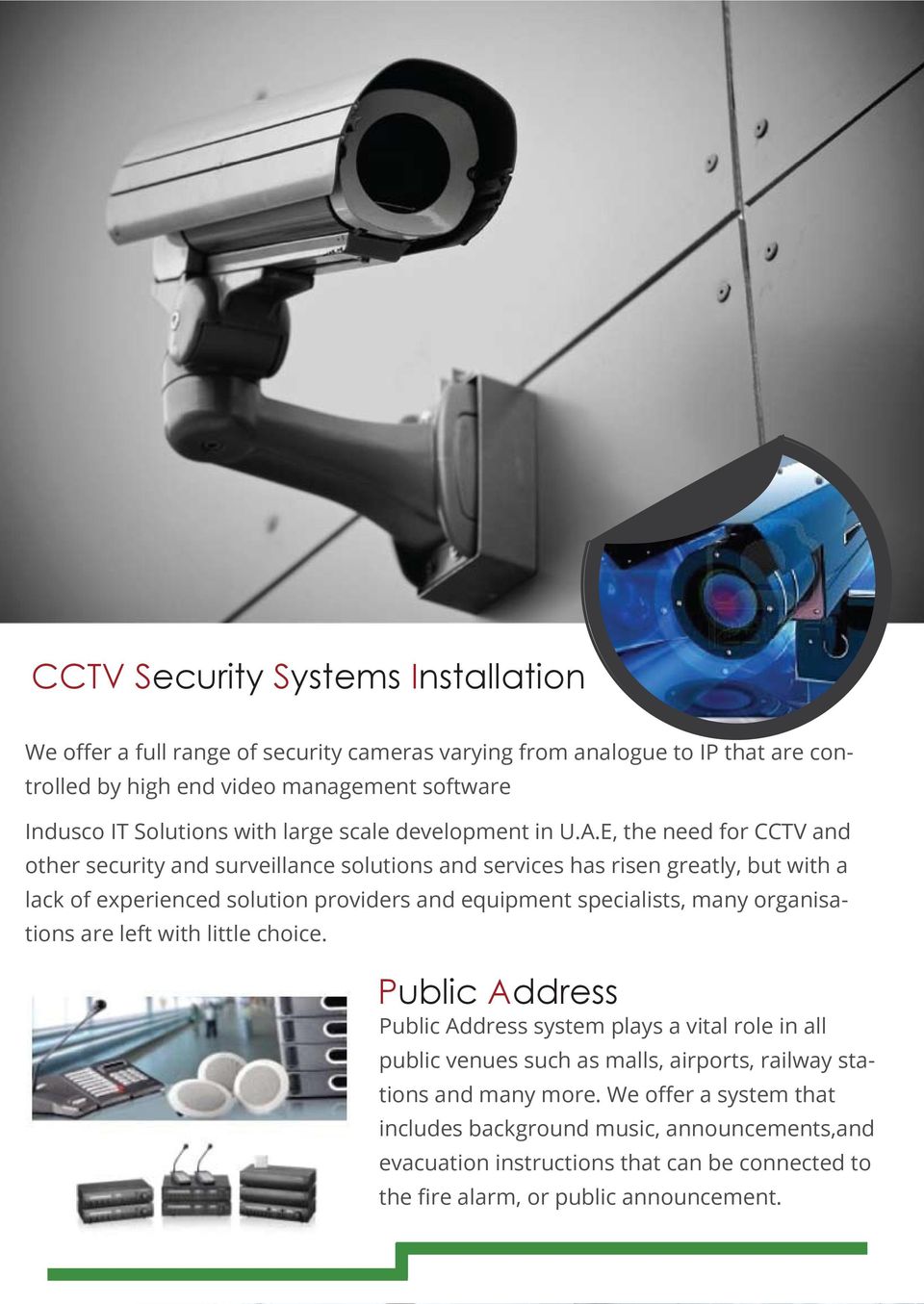 E, the need for CCTV and other security and surveillance solutions and services has risen greatly, but with a lack of experienced solution providers and equipment specialists, many