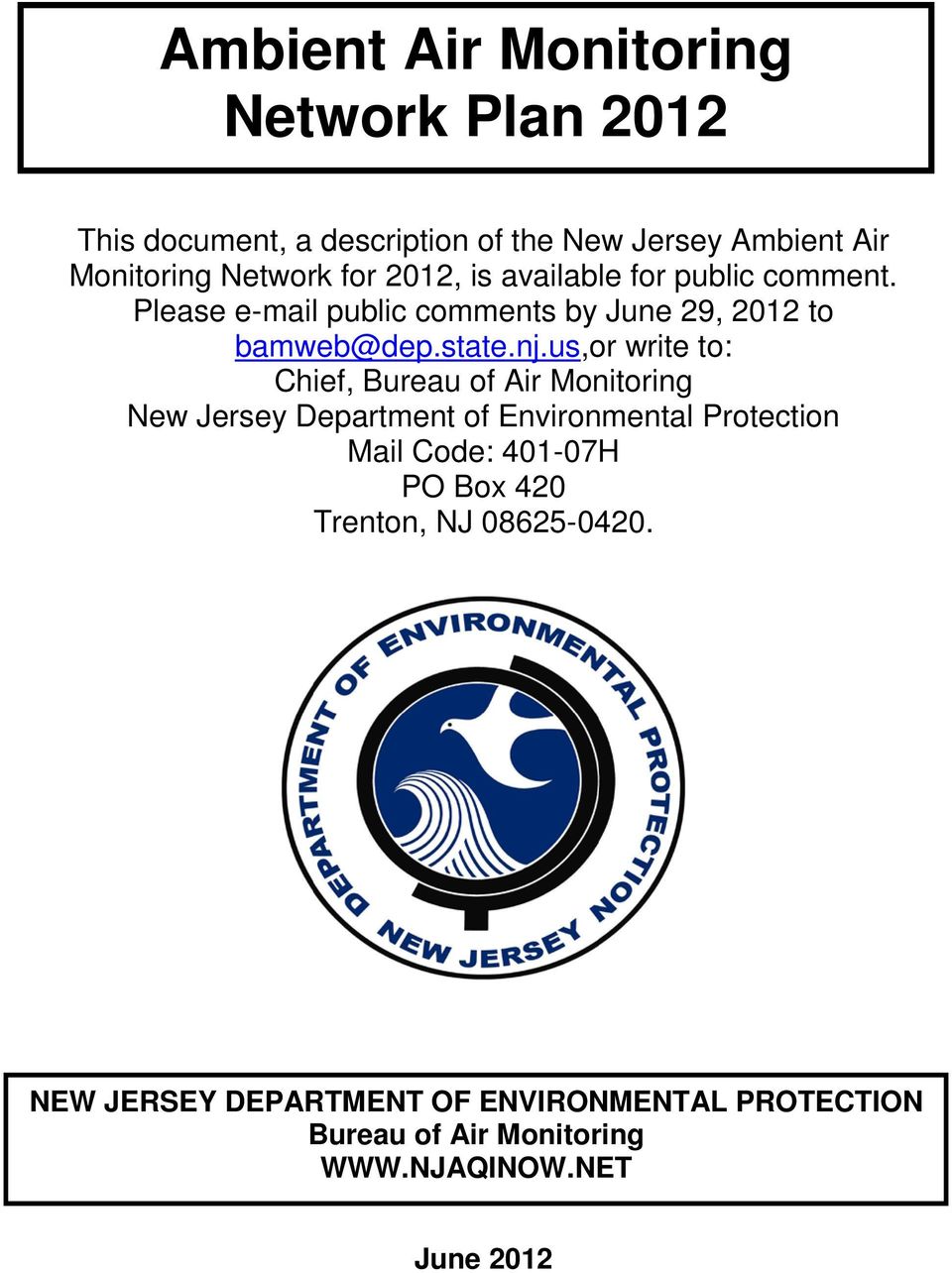 us,or write to: Chief, Bureau of Air Monitoring New Jersey Department of Environmental Protection Mail : 401-07H PO Box