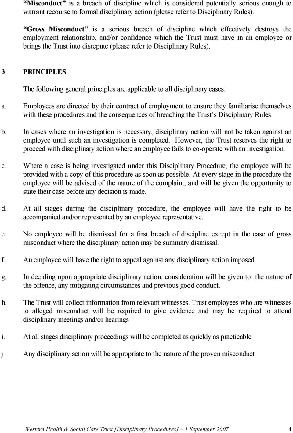 disrepute (please refer to Disciplinary Rules). 3. PRINCIPLES The following general principles are applicable to all disciplinary cases: a.