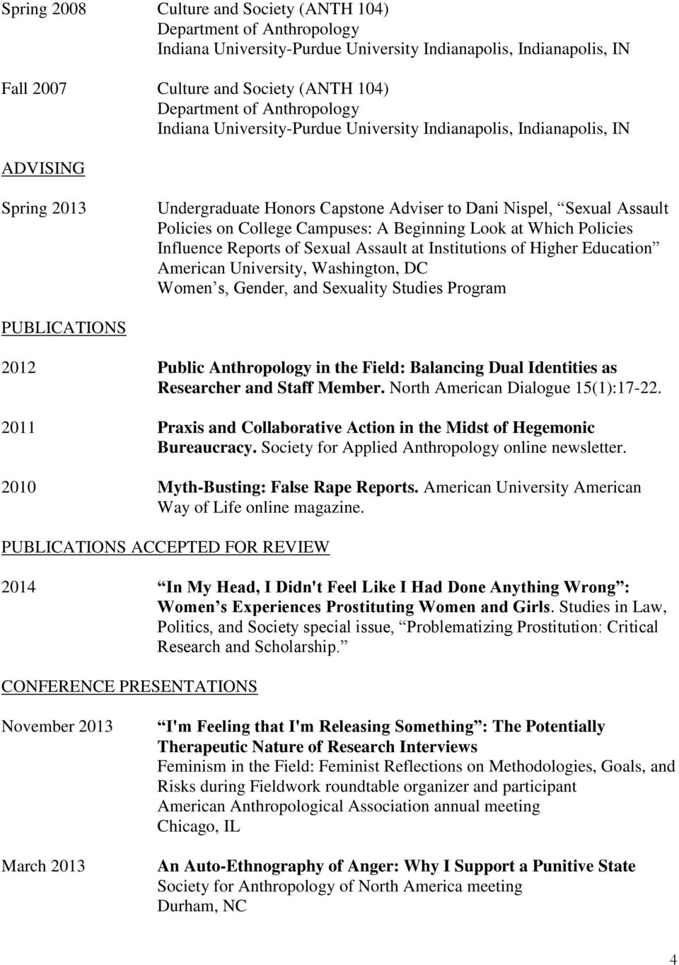 Reports of Sexual Assault at Institutions of Higher Education Women s, Gender, and Sexuality Studies Program PUBLICATIONS 2012 Public Anthropology in the Field: Balancing Dual Identities as