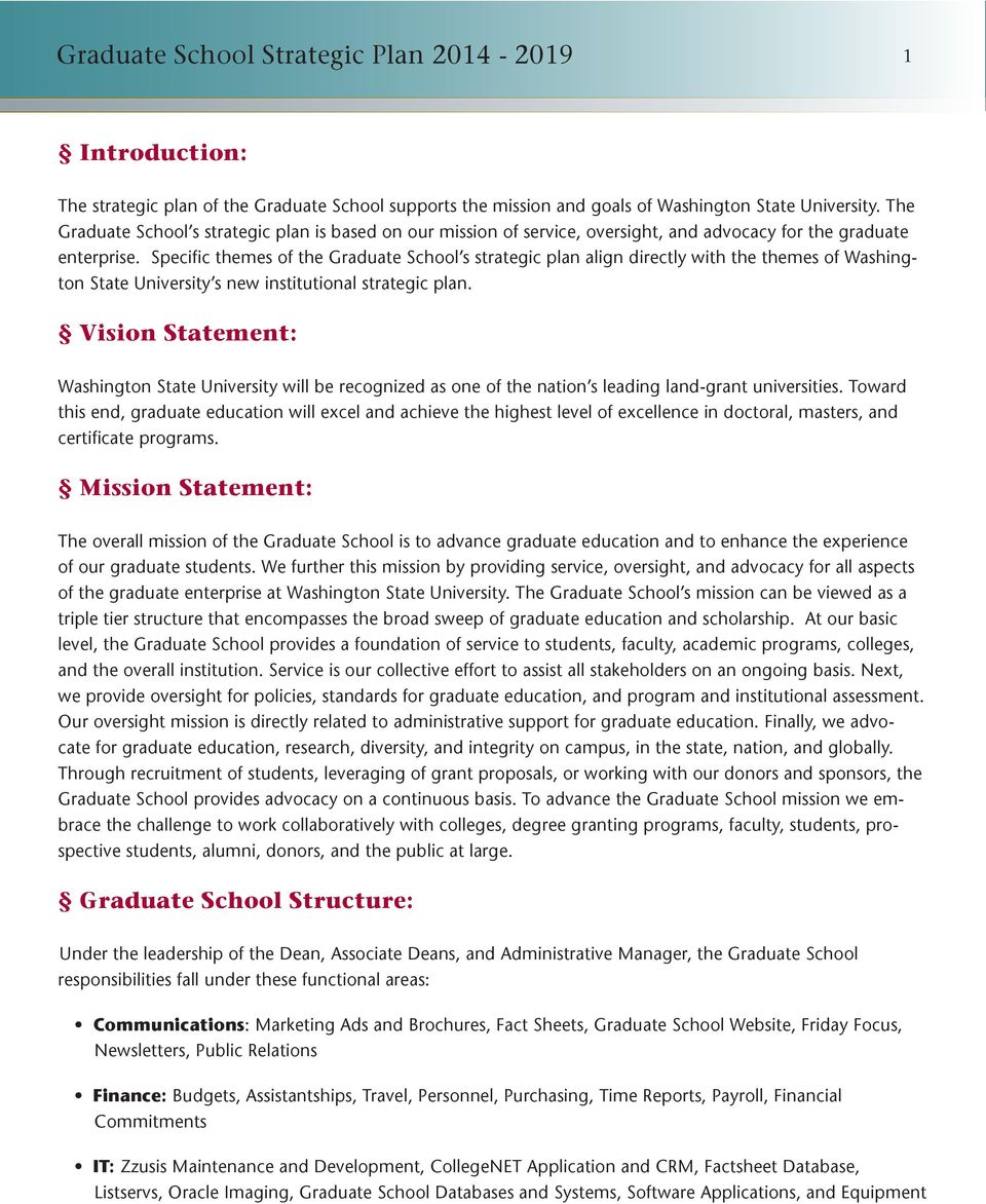 Specific themes of the Graduate School s strategic plan align directly with the themes of Washington State University s new institutional strategic plan.