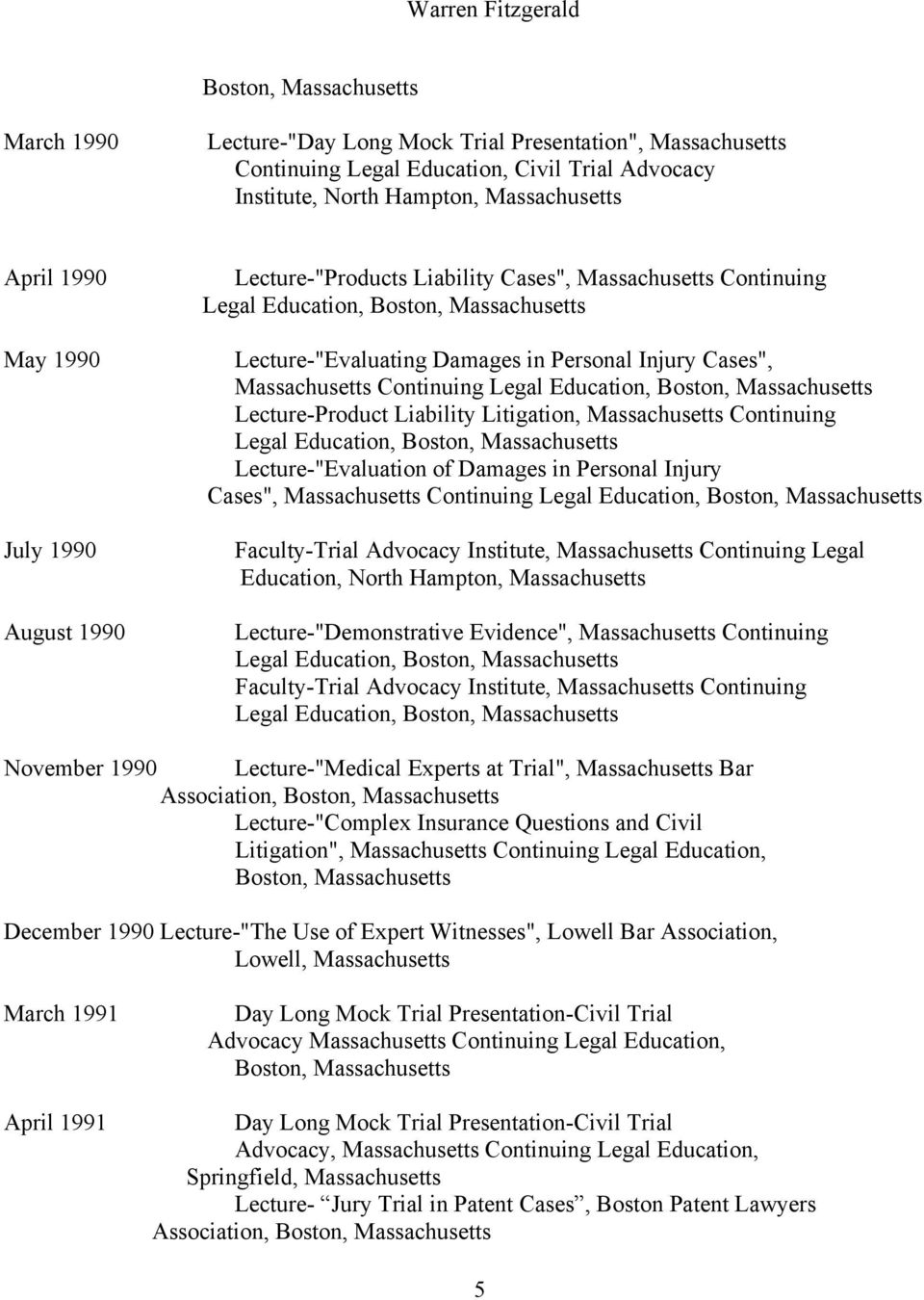 Continuing Faculty-Trial Advocacy Institute, Continuing Legal Education, North Hampton, Lecture-"Demonstrative Evidence", Continuing Faculty-Trial Advocacy Institute, Continuing November 1990