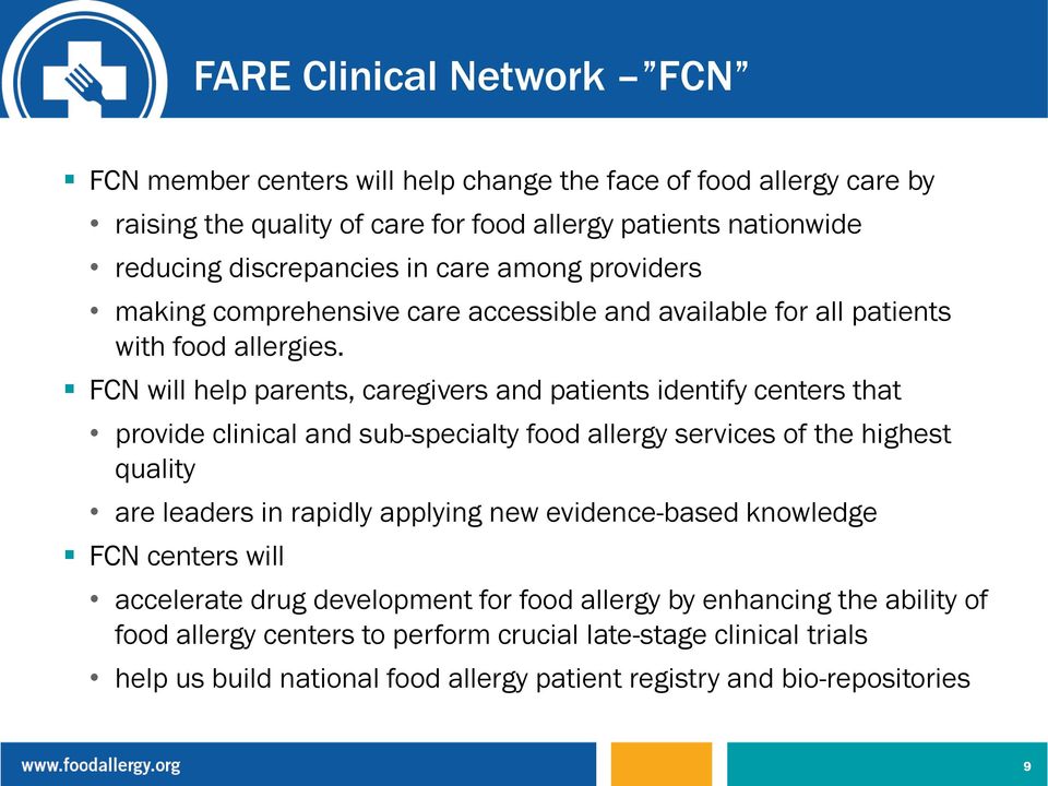 FCN will help parents, caregivers and patients identify centers that provide clinical and sub-specialty food allergy services of the highest quality are leaders in rapidly applying new