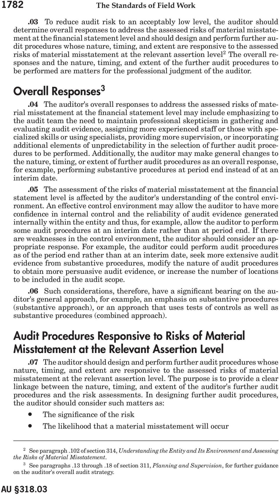 design and perform further audit procedures whose nature, timing, and extent are responsive to the assessed risks of material misstatement at the relevant assertion level 2 The overall responses and