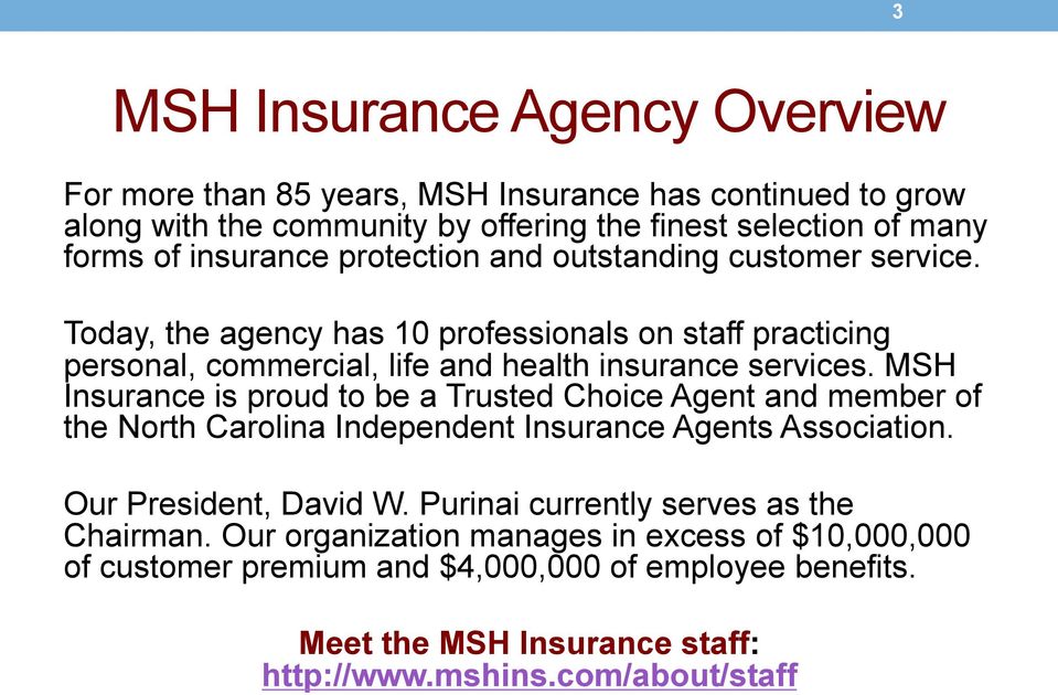 MSH Insurance is proud to be a Trusted Choice Agent and member of the North Carolina Independent Insurance Agents Association. Our President, David W.