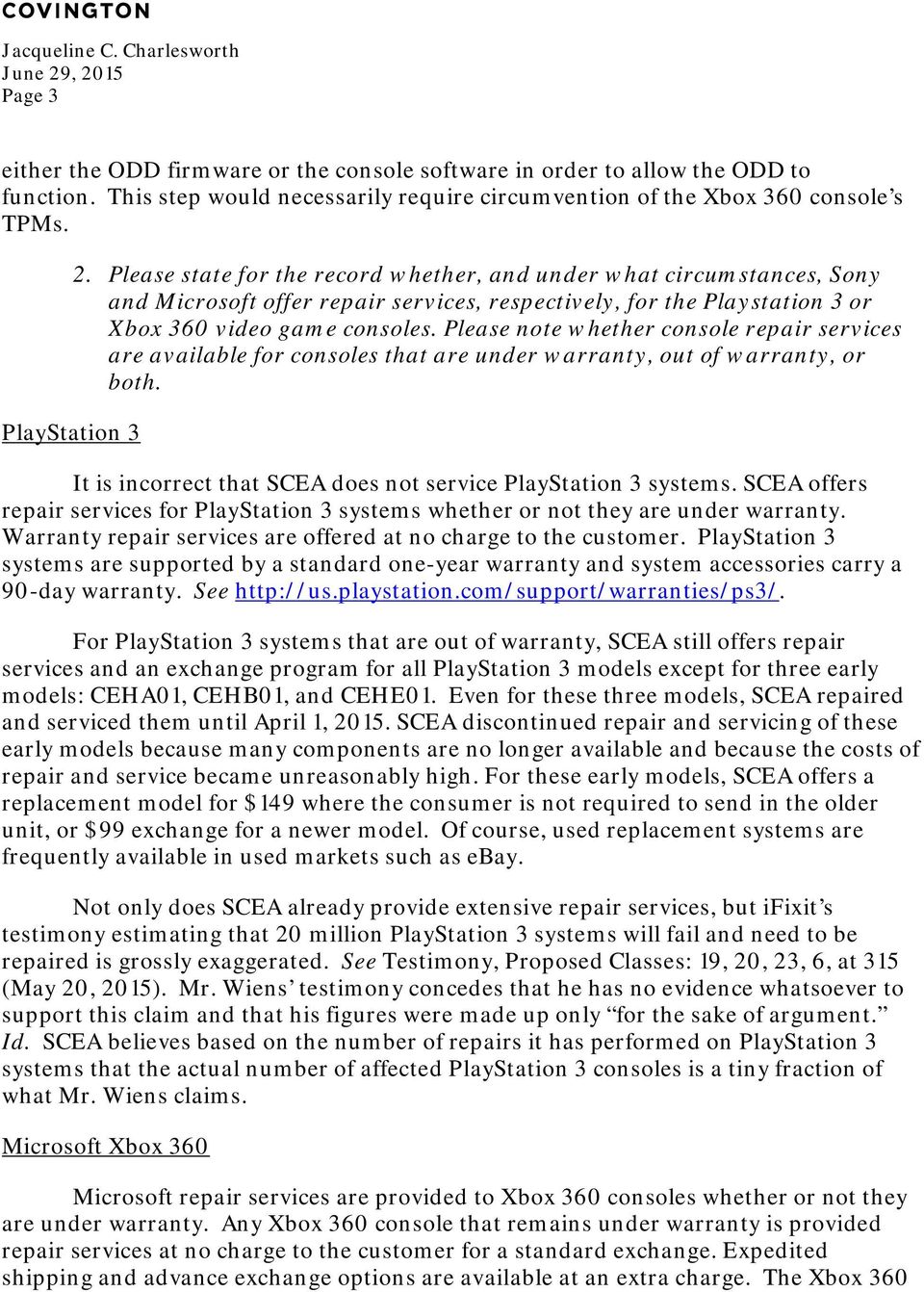 Please note whether console repair services are available for consoles that are under warranty, out of warranty, or both. It is incorrect that SCEA does not service PlayStation 3 systems.