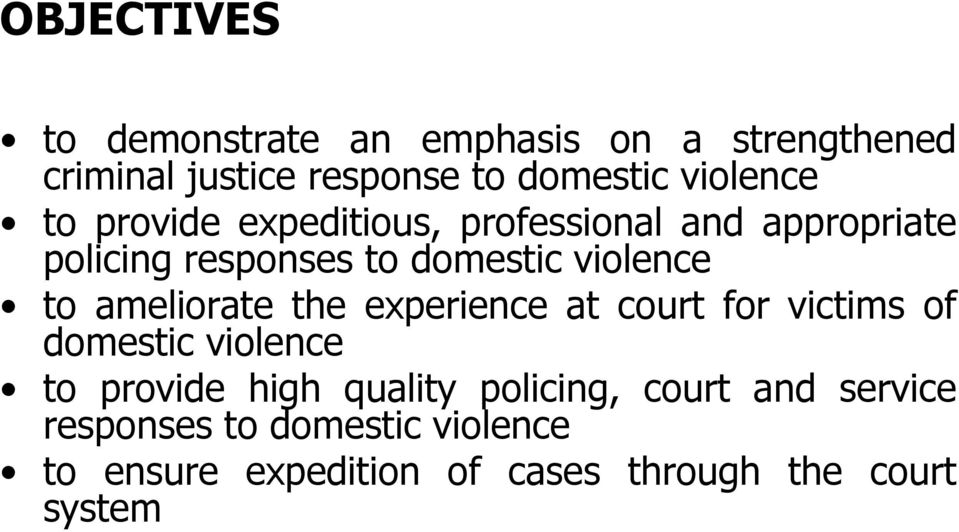 violence to ameliorate the experience at court for victims of domestic violence to provide high