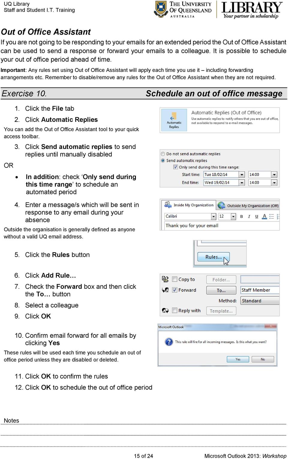 Remember to disable/remove any rules for the Out of Office Assistant when they are not required. Exercise 10. Schedule an out of office message 1. Click the File tab 2.
