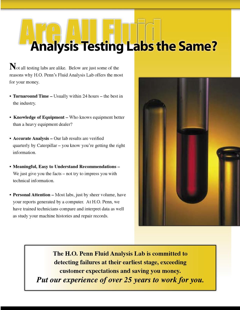 Accurate Analysis Our lab results are verified quarterly by Caterpillar you know youʼre getting the right information.
