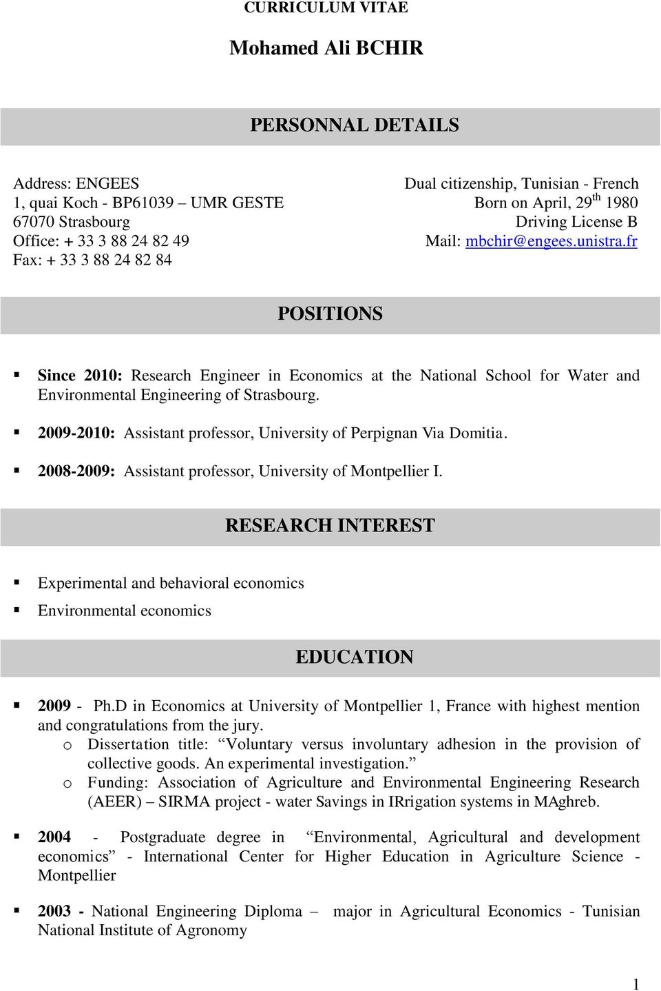 fr Fax: + 33 3 88 24 82 84 POSITIONS Since 2010: Research Engineer in Economics at the National School for Water and Environmental Engineering of Strasbourg.