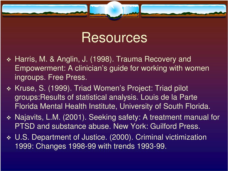 Louis de la Parte Florida Mental Health Institute, University of South Florida. Najavits, L.M. (2001).