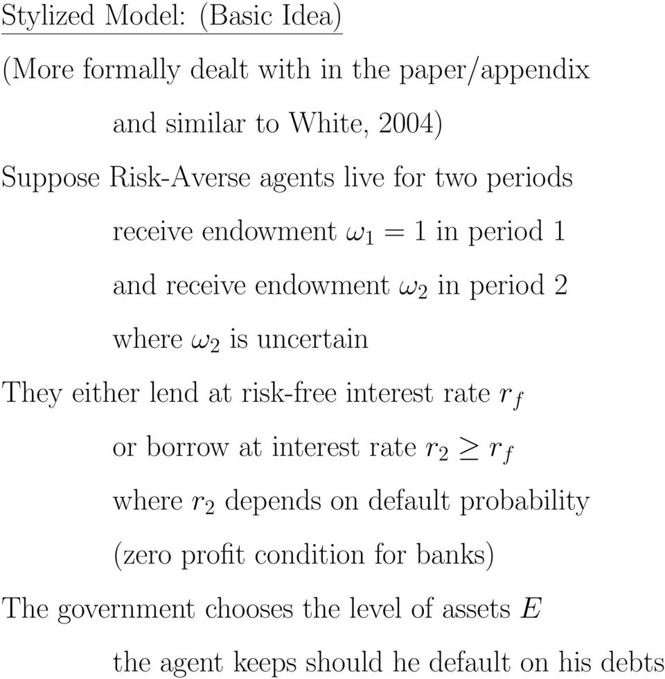 uncertain They either lend at risk-free interest rate r f or borrow at interest rate r 2 r f where r 2 depends on default