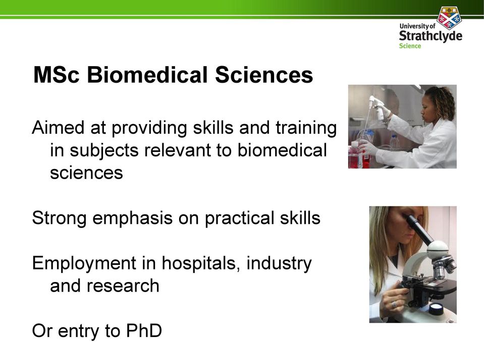 sciences Strong emphasis on practical skills