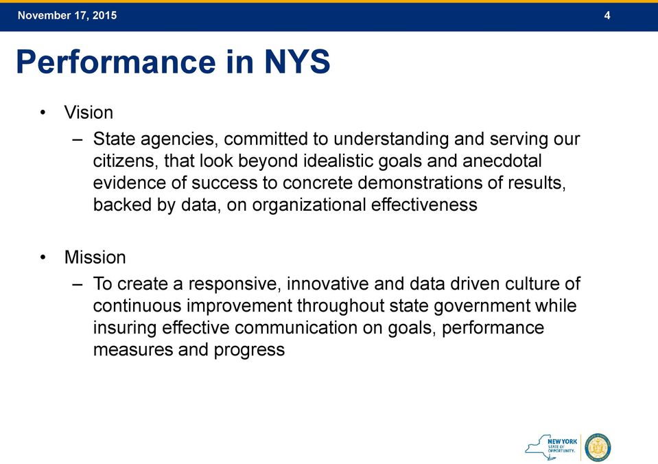 data, on organizational effectiveness Mission To create a responsive, innovative and data driven culture of continuous