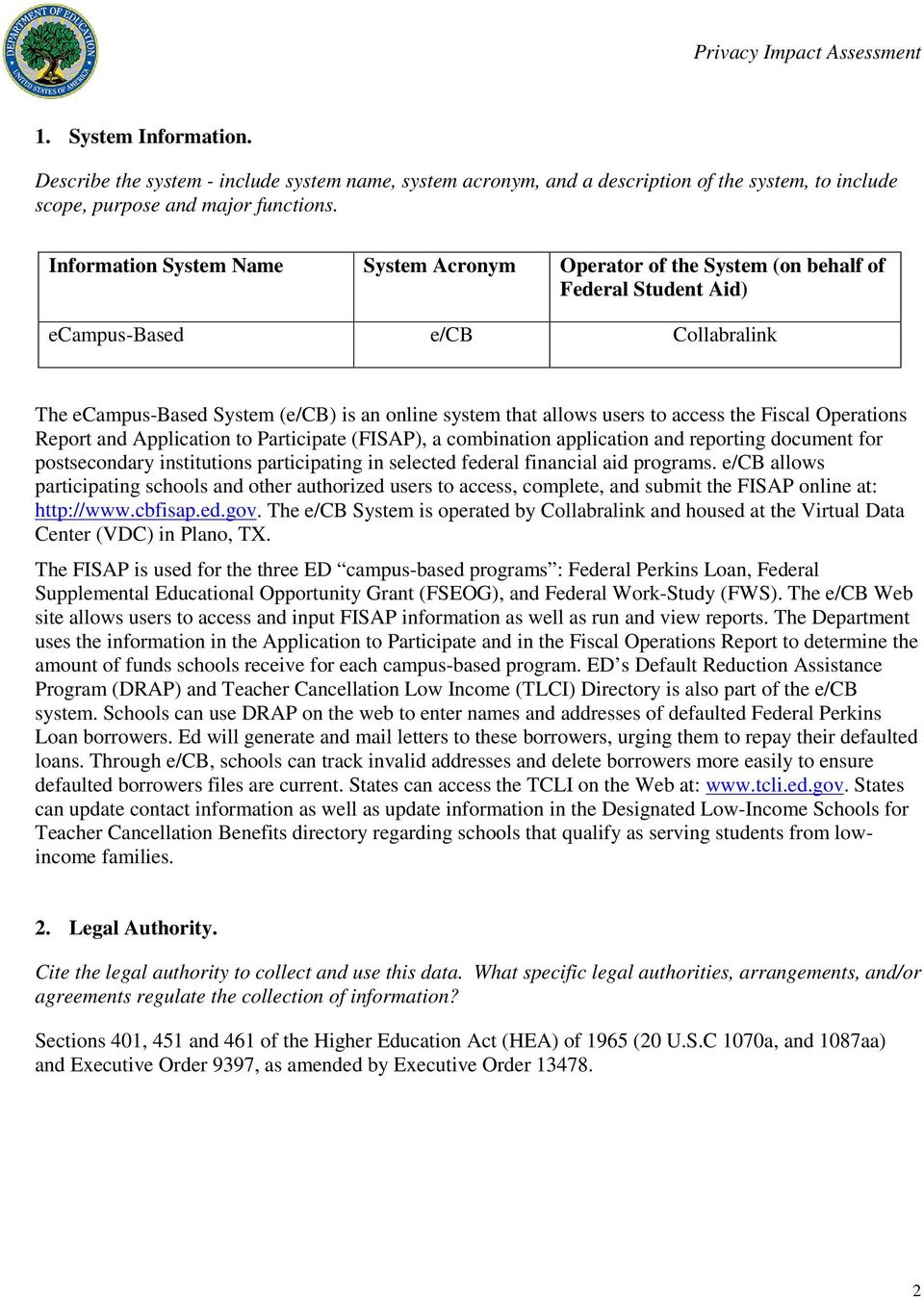to access the Fiscal Operations Report and Application to Participate (FISAP), a combination application and reporting document for postsecondary institutions participating in selected federal