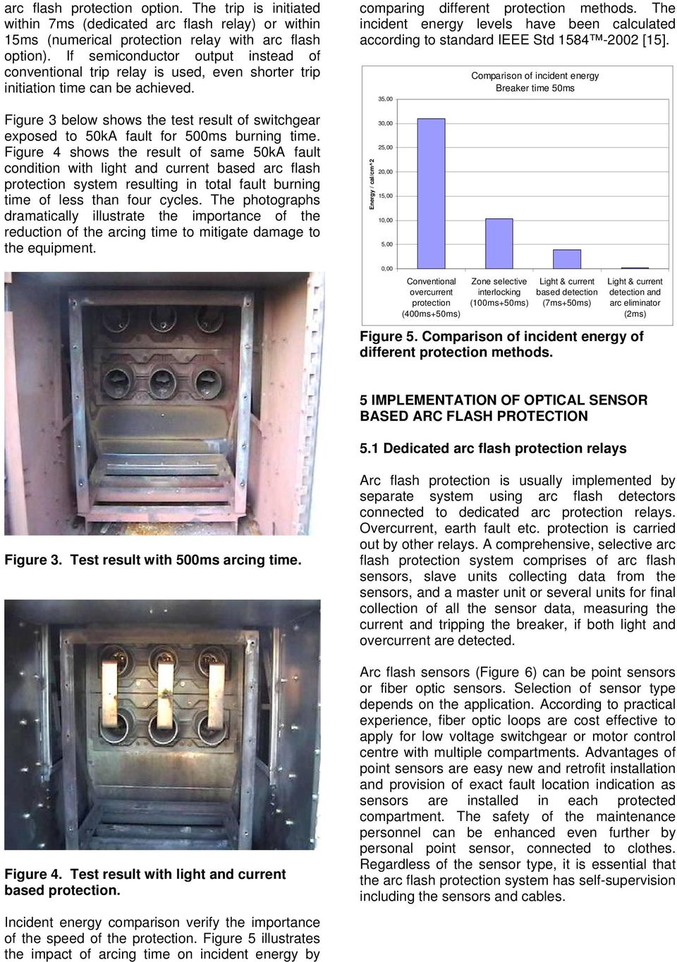 Figure 3 below shows the test result of switchgear exposed to 50kA fault for 500ms burning time.