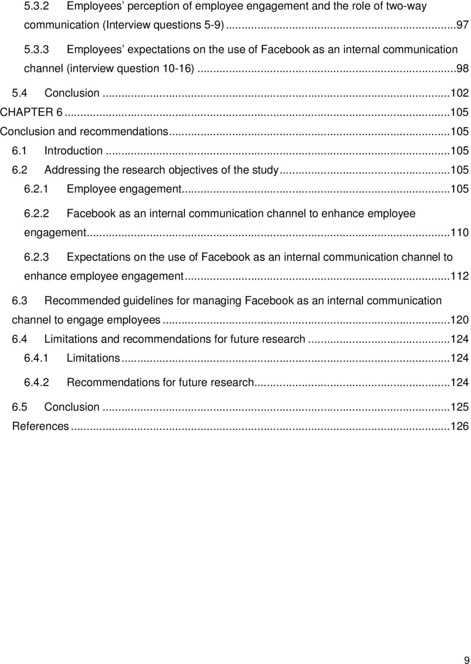 ..110 6.2.3 Expectations on the use of Facebook as an internal communication channel to enhance employee engagement...112 6.
