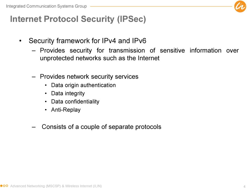 as the Internet Provides network security services Data origin authentication Data