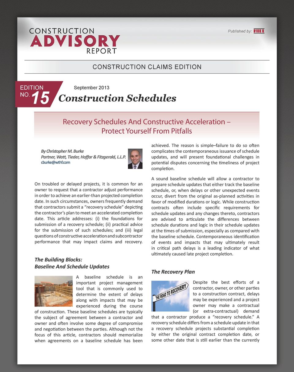 com On troubled or delayed projects, it is common for an owner to request that a contractor adjust performance in order to achieve an earlier-than projected completion date.