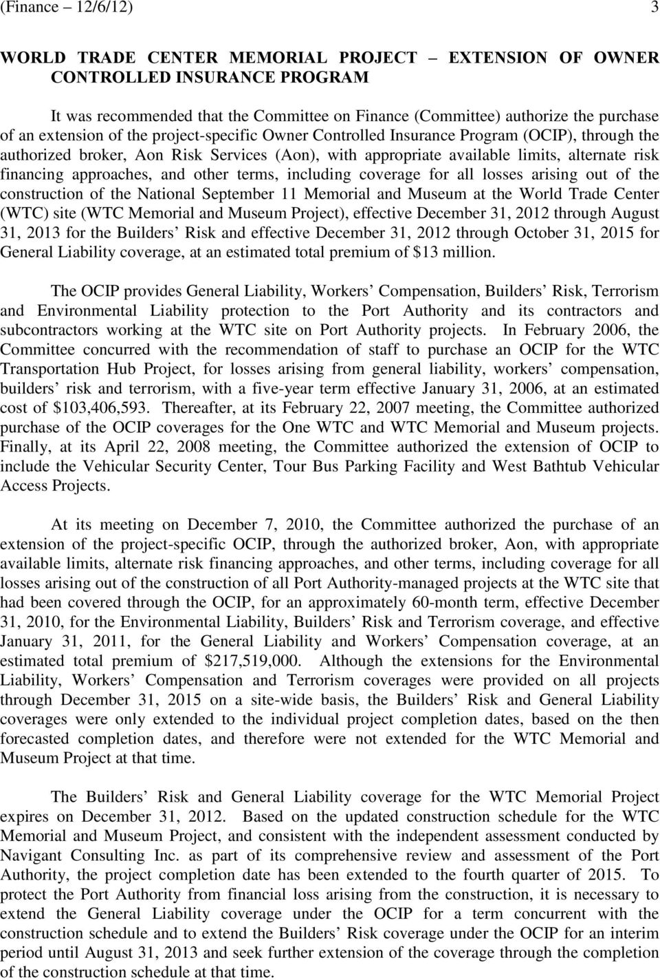 approaches, and other terms, including coverage for all losses arising out of the construction of the National September 11 Memorial and Museum at the World Trade Center (WTC) site (WTC Memorial and